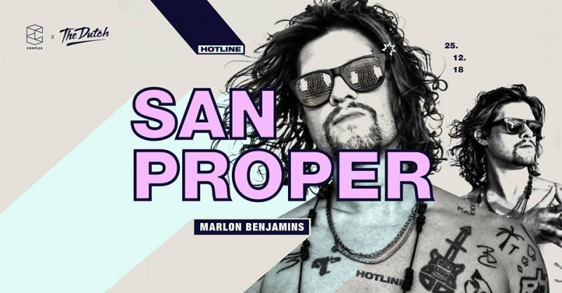 HOTLINE presents San Proper