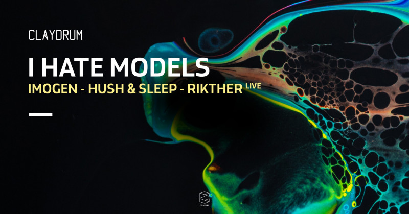 Claydrum X Hush & Sleep w/ I Hate Models