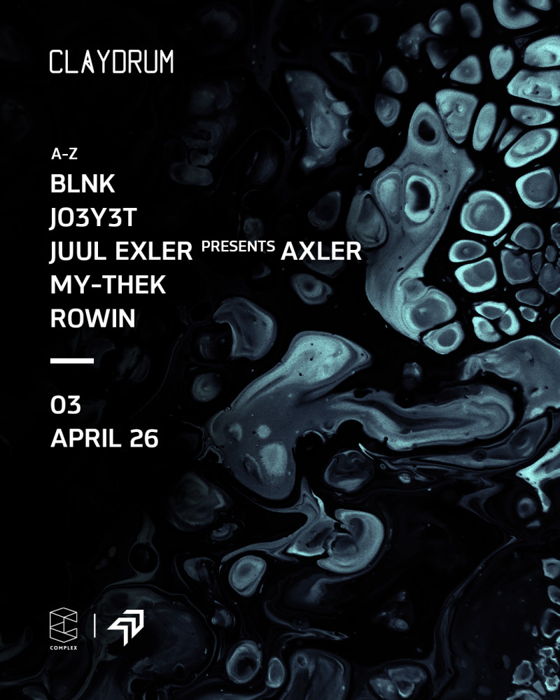 Claydrum presents BLNK / JO3Y3T / Juul Exler presents Axler / MY-THEK / ROWIN