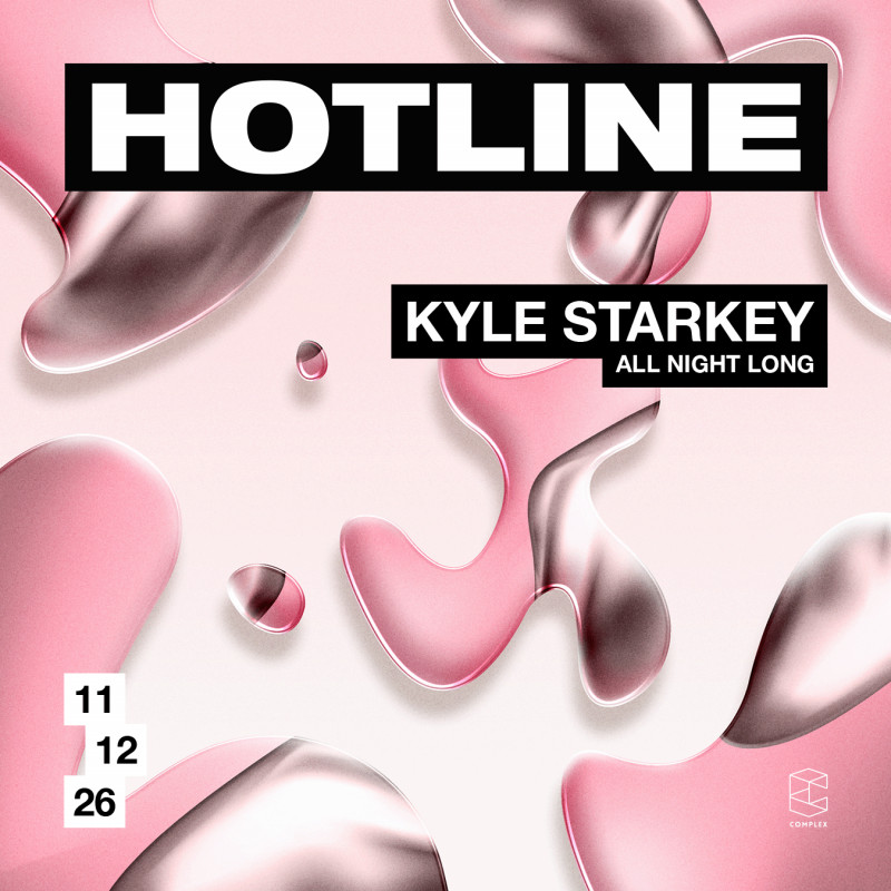 HOTLINE presents Kyle Starkey (All Night Long)