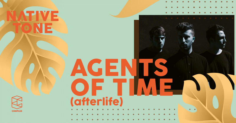 Native Tone with Agents of Time (Afterlife)